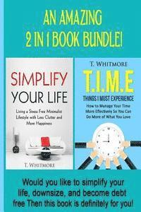 T. Whitmore - Simplify Your Life: Simplify Your Life, T.I.M.E Things I Must Experience, Häftad