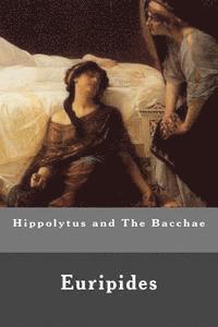 bokomslag Hippolytus and The Bacchae
