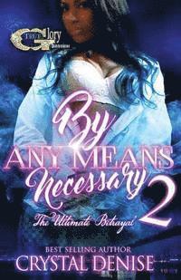 bokomslag By Any Means Necessary 2: The Ultimate Betrayal