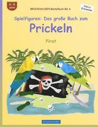 BROCKHAUSEN Bastelbuch Bd. 6 - Spielfiguren: Das große Buch zum Prickeln: Pirat 1