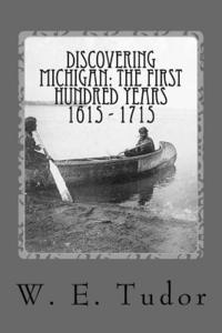 bokomslag Discovering Michigan: the first hundred years 1615 - 1715