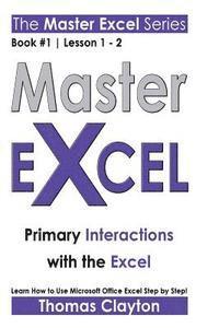 Master Excel: Primary Interactions with the Excel 1