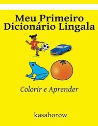 bokomslag Meu Primeiro Dicionário Lingala: Colorir e Aprender