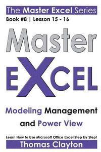 bokomslag Master Excel: Modeling Management and Power View