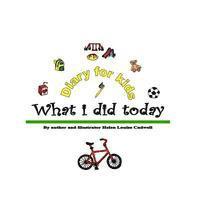 What i did today: Diary for kids 1