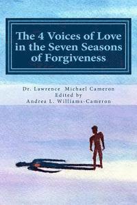 bokomslag The 4 Voices of Love in the Seven Seasons of Forgiveness: What motivates humans to love well and forgive deeply?