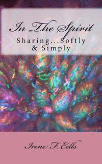 In The Spirit: Sharing...Softly & Simply 1