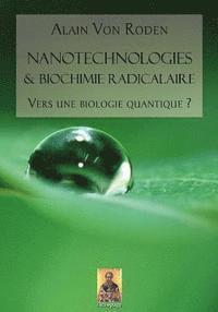 bokomslag Nanotechnologies & biochimie radicalaire: Vers une biologie quantique ?