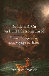 bokomslag Travel, Emigration and Voyage in Tarot: (du Lich, Di Cu Va Du Hanh Trong Tarot)