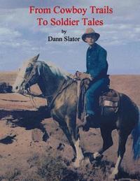 bokomslag From Cowboy Trails to Soldier Tales: The Autobiography of Cowboy Chaplain Dann