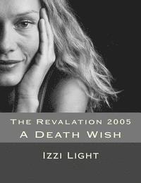 bokomslag The Revalation 2005: A Death Wish