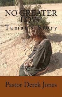 bokomslag No Greater Love: Tamars' Story
