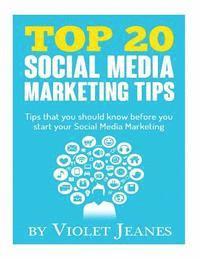 bokomslag Top 20 Social Media Marketing Tips: Tips you should know before you start your social media marketing