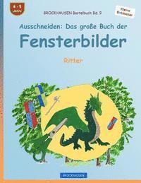 BROCKHAUSEN Bastelbuch Bd. 9 - Ausschneiden: Das große Buch der Fensterbilder: Ritter 1