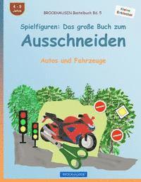 bokomslag BROCKHAUSEN Bastelbuch Bd. 5 - Spielfiguren: Das große Buch zum Ausschneiden: Autos und Fahrzeuge