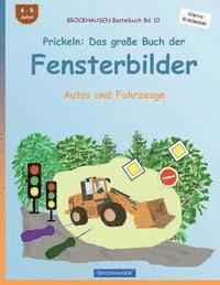 bokomslag BROCKHAUSEN Bastelbuch Bd. 10 - Prickeln: Das große Buch der Fensterbilder: Autos und Fahrzeuge