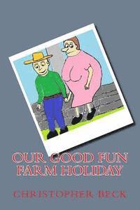 Our Good Fun Farm Holiday 1