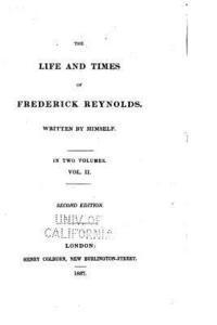 The Life and Times of Frederick Reynolds - Vol. II 1