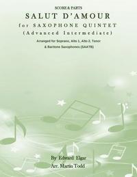 Salut D'Amour for Saxophone Quintet (Advanced Intermediate) (SAATB): Score & Parts 1