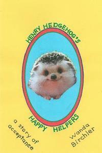 bokomslag Henry Hedgehog's Happy Helpers: a story of acceptance