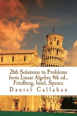 266 Solutions to Problems from Linear Algebra 4th ed., Friedberg, Insel, Spence 1