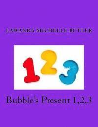 Bubble's Present 1,2,3 1