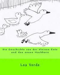 bokomslag Die Geschichte von der kleinen Ente und den neuen Nachbarn