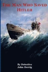 John Derrig - The Man Who Saved Hitler, Häftad