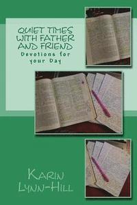 bokomslag Quiet Times With Father and Friend: Devotions for Your Day