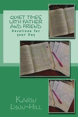 Quiet Times With Father and Friend: Devotions for Your Day 1