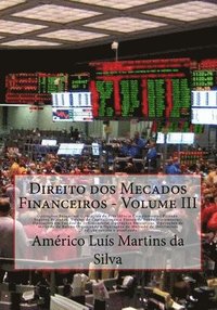 bokomslag Direito dos Mecados Financeiros - Volume III: Operacoes Bancarias, Previdencia Privada, Seguros, Capitalizaco e Plano de Saude; Fundos de Investimento