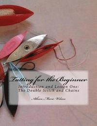 bokomslag Tatting for the Beginner: Introduction and Lesson One
