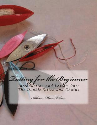 Tatting for the Beginner: Introduction and Lesson One 1