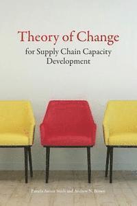 bokomslag Theory of Change for Supply Chain Capacity Development: A Framework for Strengthening National Supply Chains