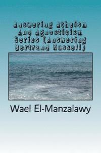 bokomslag Answering Atheism And Agnosticism Series (Answering Bertrand Russell)