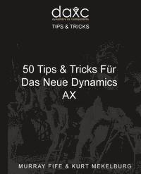 bokomslag 50 Tips & Tricks Fur Das Neue Dynamics AX