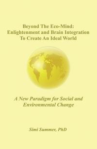 bokomslag Beyond the Eco-Mind: Enlightenment and Brain Integration to Create An Ideal World