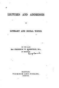 bokomslag Lectures and Addresses on Literary and Social Topics