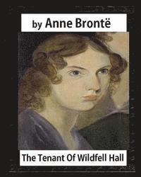 bokomslag The tenant of Wildfell Hall, by Anne Bronte and Mrs. Humphry Ward: Mary Augusta Ward ( 11 June 1851 - 24 March 1920)