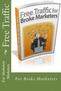bokomslag Free Traffic: For Broke Marketers