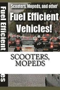 Scooters, Mopeds: and Other Fuel Efficient Vehicles 1