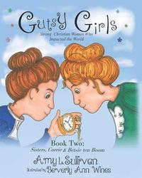 bokomslag Gutsy Girls: Strong Christian Women Who Impacted the World: Book Two: Sisters, Corrie & Betsie ten Boom