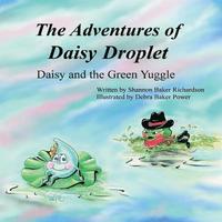 bokomslag The Adventures of Daisy Droplet: Daisy and the Green Yuggle