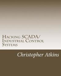 bokomslag Hacking SCADA/Industrial Control Systems: The Pentest Guide