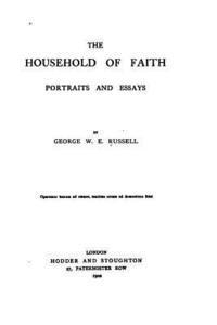 bokomslag The Household of Faith, Portraits and Essays