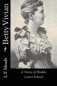 Betty Vivian: A Story of Haddo Court School 1