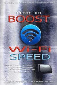 bokomslag Wi-Fi: How To Boost Wi-Fi Speed, DIY Hacks To Increase Speed, How To Boost Wi-Fi Speed, Increasing Internet Router Speed, Sol