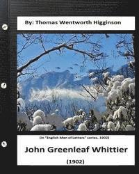 bokomslag John Greenleaf Whittier.(1902) By: Thomas Wentworth Higginson: (in 'English Men of Letters' series, 1902)