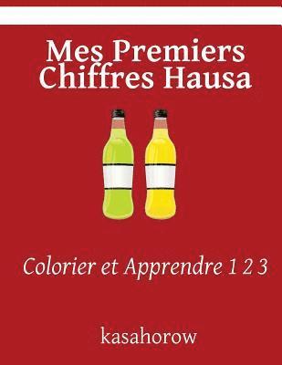 Mes Premiers Chiffres Hausa: Colorier et Apprendre 1 2 3 1