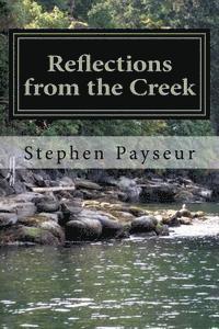 Stephen Payseur - Reflections from the Creek, Häftad